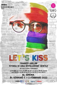 Let’s Kiss - Franco Grillini Storia di una rivoluzione gentile (2021) streaming